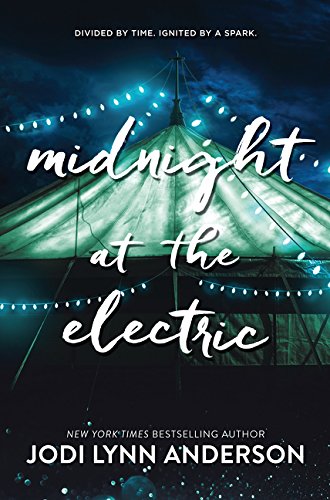 Midnight at the Electric by Jodi Lynn Anderson - Hardcover cover