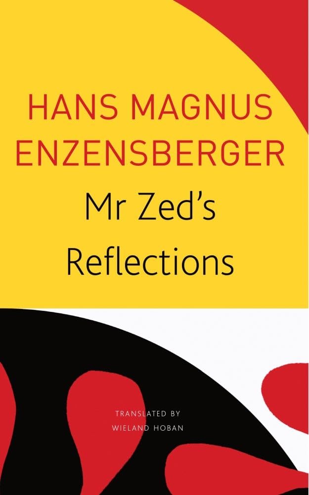 Mr Zed’s Reflections (The Seagull Library of German Literature) by Hans Magnus Enzensberger - Paperback cover