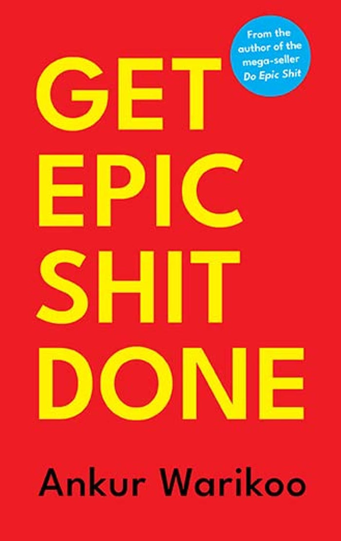Get Epic Shit Done by Ankur Warikoo - Hardcover cover