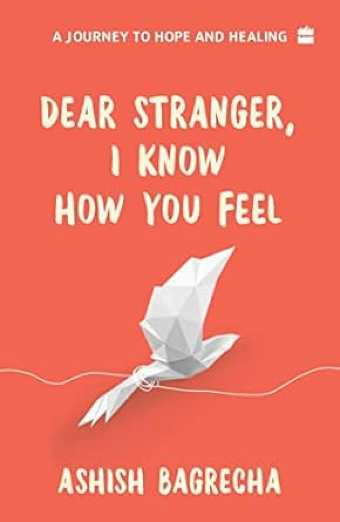 Dear Stranger, I Know How You Feel by Ashish Bagrecha - Paperback cover