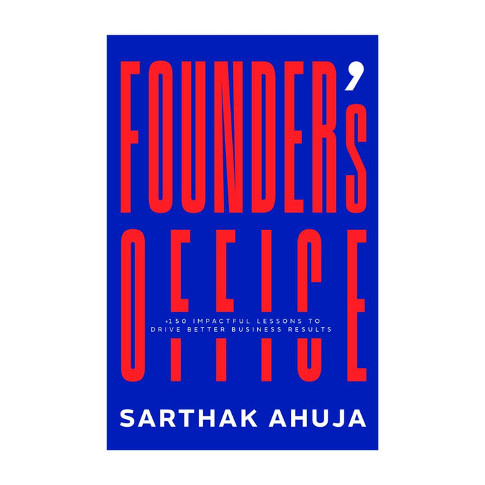 Founder's Office | 150 Impactful Lessons to Drive Better Business Results by Sarthak Ahuja - Paperback cover