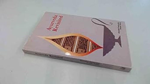Ayurveda Revisited by Sharadini Dahanukar - Hardcover cover