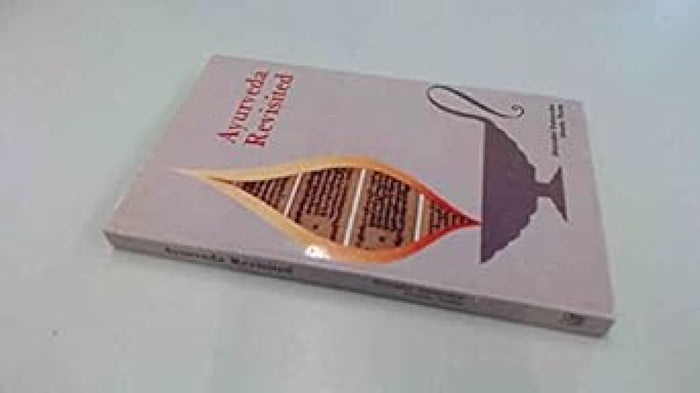 Ayurveda Revisited by Sharadini Dahanukar - Hardcover cover