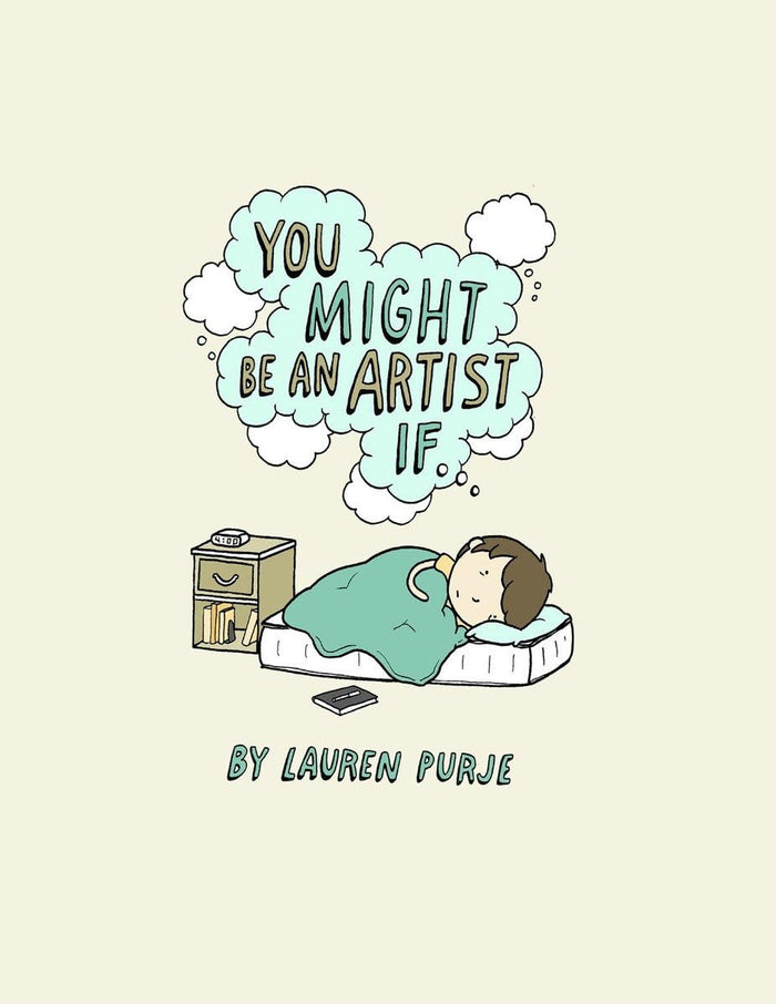 You Might Be An Artist If …. by Lauren Purje - Hardcover cover