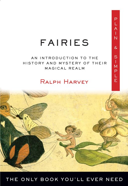 Fairies Plain & Simple: The Only Book You'll Ever Need (Plain & Simple Series) by Ralph Harvey - Paperback cover