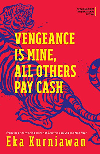 Speaking Tiger Vengeance Is Mine, All Others Pay Cash by Eka Kurniawan - Paperback cover
