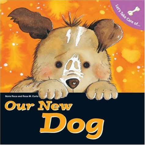 Let's Take Care of Our New Dog by Nuria Roca - Paperback cover