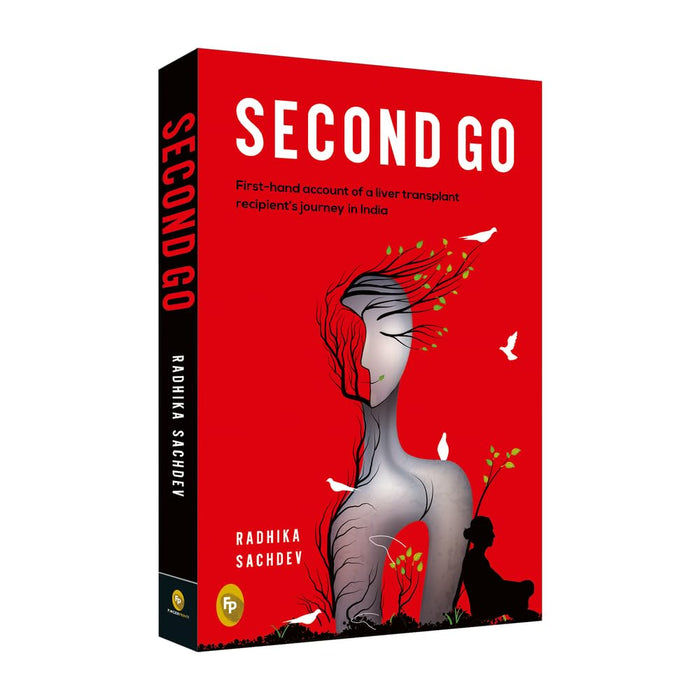 Second Go: First-Hand Account of a Liver Transplant Recepient's Journey in India by Radhika Sachdev - Paperback cover