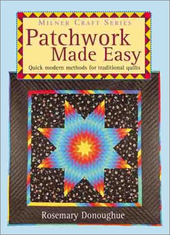 Patchwork Made Easy: Quick Modern Methods for Traditional Quilts by Rosemary Donoughue Schaer - Paperback cover