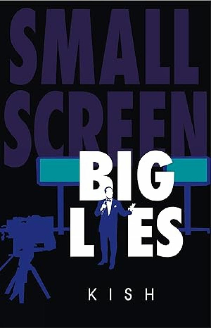 Small Screen Big Lies by Kish - Paperback cover
