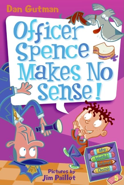 My Weird School Daze #5: Officer Spence Makes No Sense! by Dan Gutman - Paperback cover
