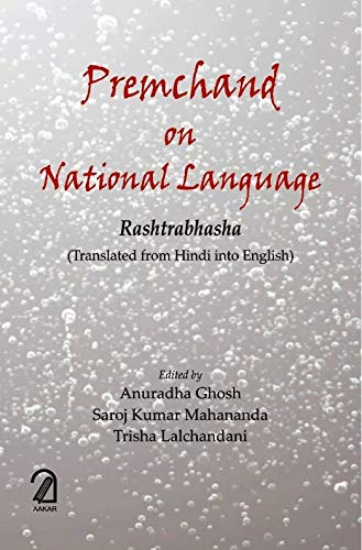 Premchand On National Language: Rastrabhasha by Anuradha Ghosh - Hardcover cover