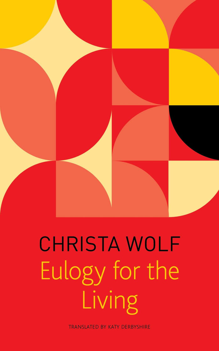 Eulogy for the Living: Taking Flight (The Seagull Library of German Literature) by Christa Wolf - Paperback cover