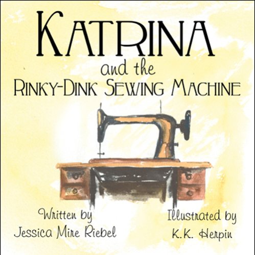 Katrina and the Rinky-dink Sewing Machine by Jessica Riebel - Paperback cover