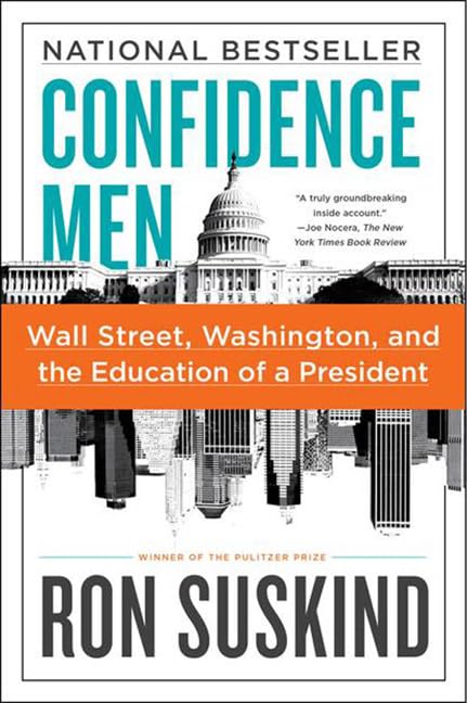 Confidence Men: Wall Street, Washington, and the Education of a President – Inside the Financial Meltdown and Obama White House by Ron Suskind - Paperback cover