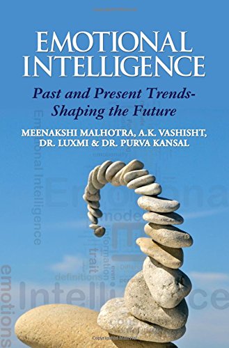 Emotional Intelligence: Past and Present Trends-Shaping the Future|Past and Present Trends-Shaping the Future by A.K. Vashisht Edited by :- Meenakshi Malhotra - Paperback cover
