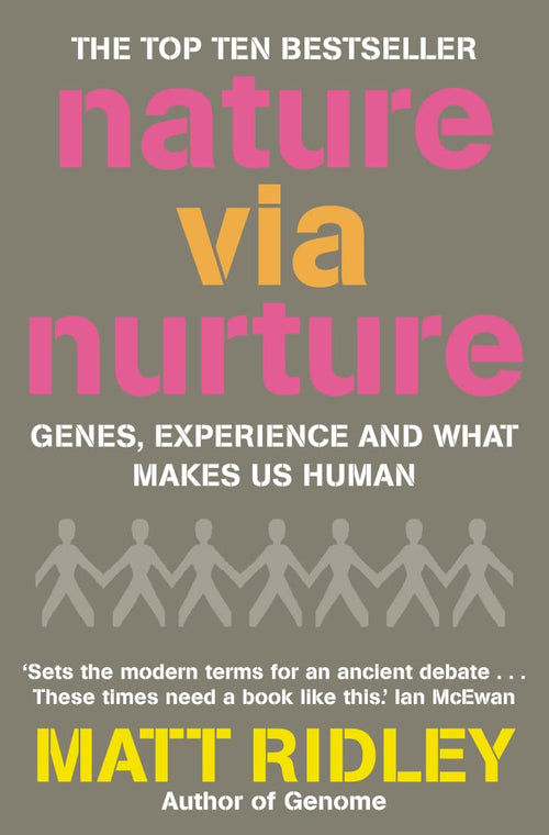 Nature Via Nurture : Genes@@ Experience and What Makes Us Human by Matt Ridley - Paperback cover