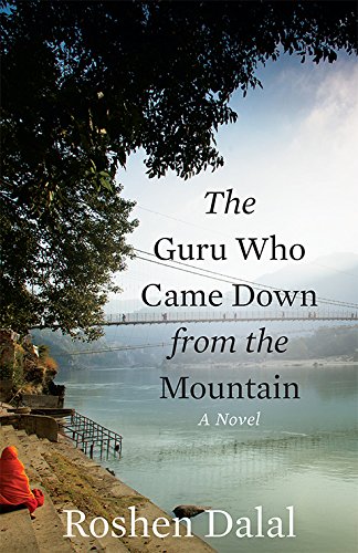 The Guru Who Came Down from the Mountain: A Novel by Roshen Dalal - Paperback cover