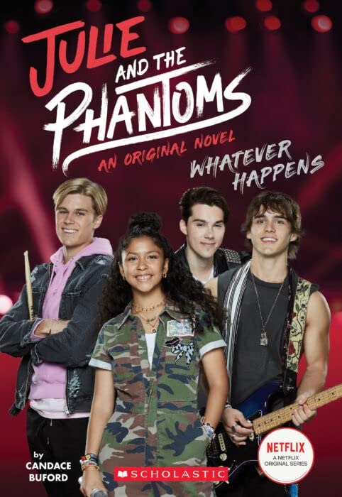 Julie And The Phantoms, Novel #1: Whatever Happens (Based on the Netflix Show) by Candace Buford - Paperback cover