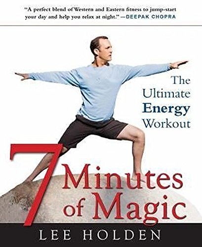 7 Minutes of Magic: The Ultimate Energy Workout by Lee Holden - Hardcover cover