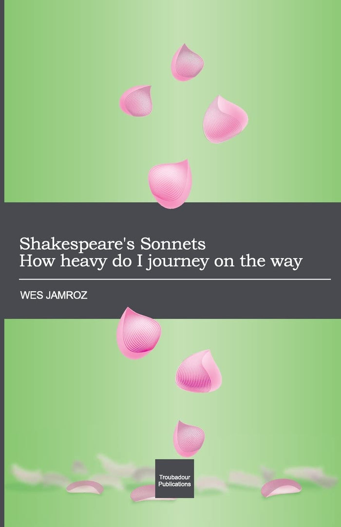 Shakespeare's Sonnets: How heavy do I journey on the way by Wes Jamroz - Paperback cover