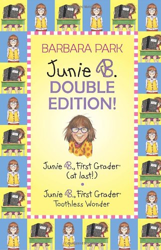 Junie B. Double Edition: Junie B., First Grader (at last!) and Junie B., First Grader Toothless Wonder (Junie B. Jones) (A Stepping Stone Book(TM)) by Barbara Park - Hardcover cover
