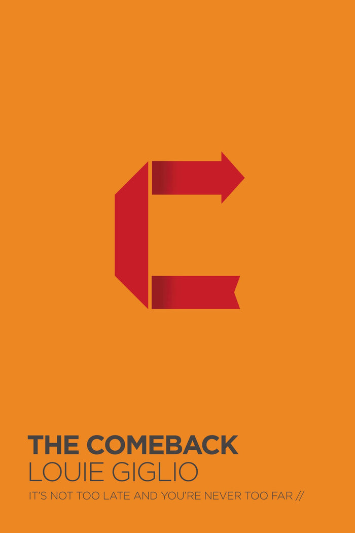 The Comeback: It's Not Too Late and You're Never Too Far by Louie Giglio - Hardcover cover