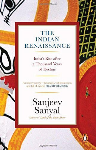The Indian Rennaissance: Indias Rise after a Thousand Years of Decline by Sanjeev Sanyal - Paperback cover