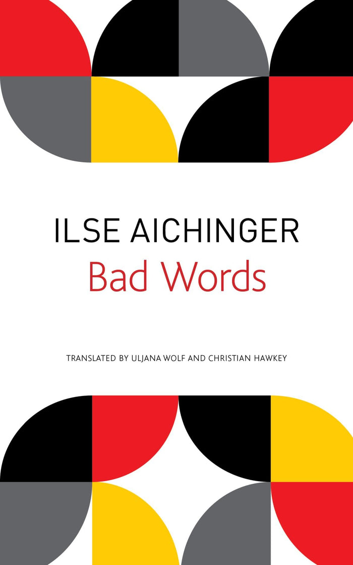 Bad Words: Selected Short Prose (The Seagull Library of German Literature) by Ilse Aichinger - Paperback cover