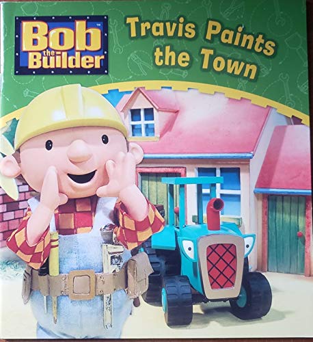 Travis Paints The Town Bob The Builder by Egamont - Paperback cover