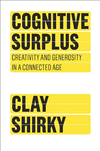 Cognitive Surplus: Creativity and Generosity in a Connected Age by Clay Shirky - Hardcover cover