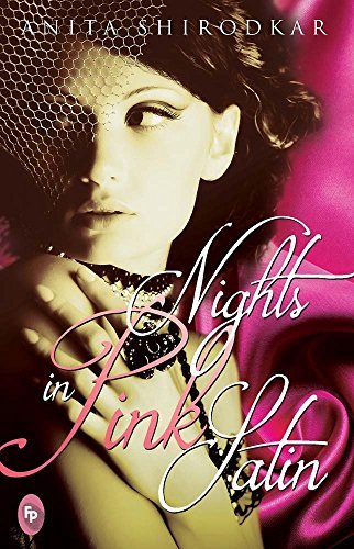 Nights In Pink Satin by Anita Shirodkar - Hardcover cover
