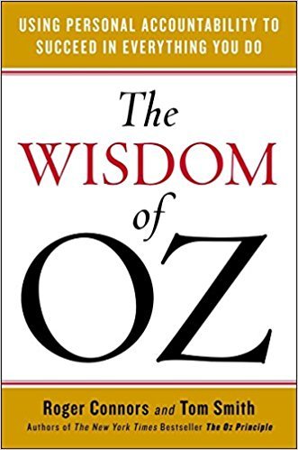 The Wisdom of Oz: Using Personal Accountability to Succeed in Everything You Do by Roger Connors - Paperback cover