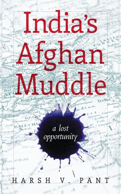 India's Afghan Muddle by Harsh V. Pant - Paperback cover