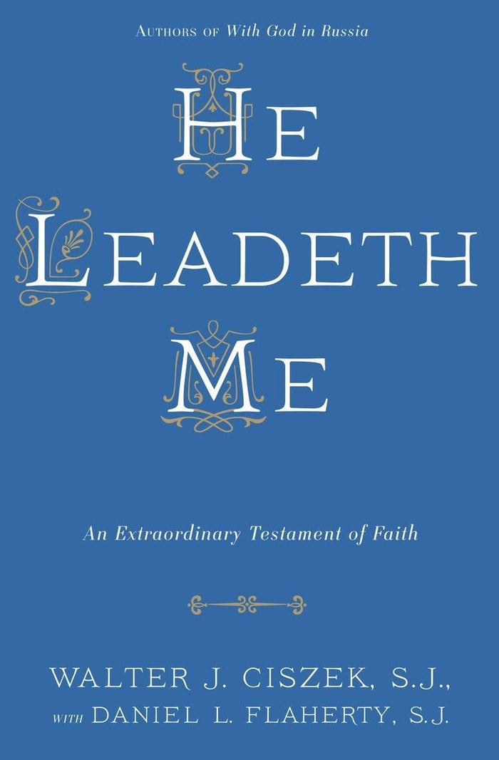He Leadeth Me: An Extraordinary Testament of Faith by Daniel L. Flaherty S.J. - Paperback cover