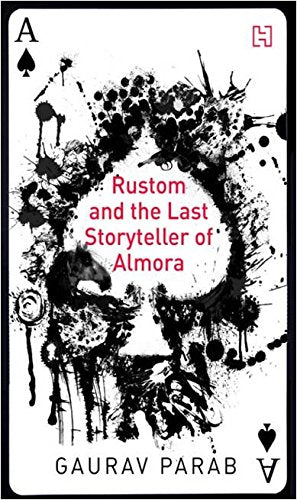 Rustom And The Last Storyteller Of Almora by Gaurav Parab - Paperback cover