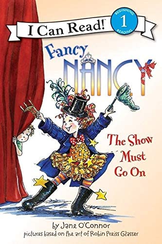 Fancy Nancy Show Must Go On Level 1 by Jane O'Connor - Paperback cover