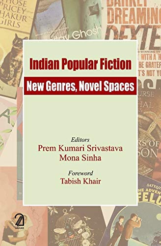 Aakar Books Indian Popular Fiction: New Genres, Novel Spaces by Mona Sinha Prem Kumari Srivastava - Hardcover cover