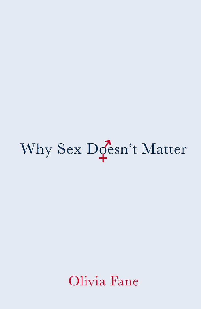 Why Sex Doesn’t Matter by Olivia Fane - Hardcover cover