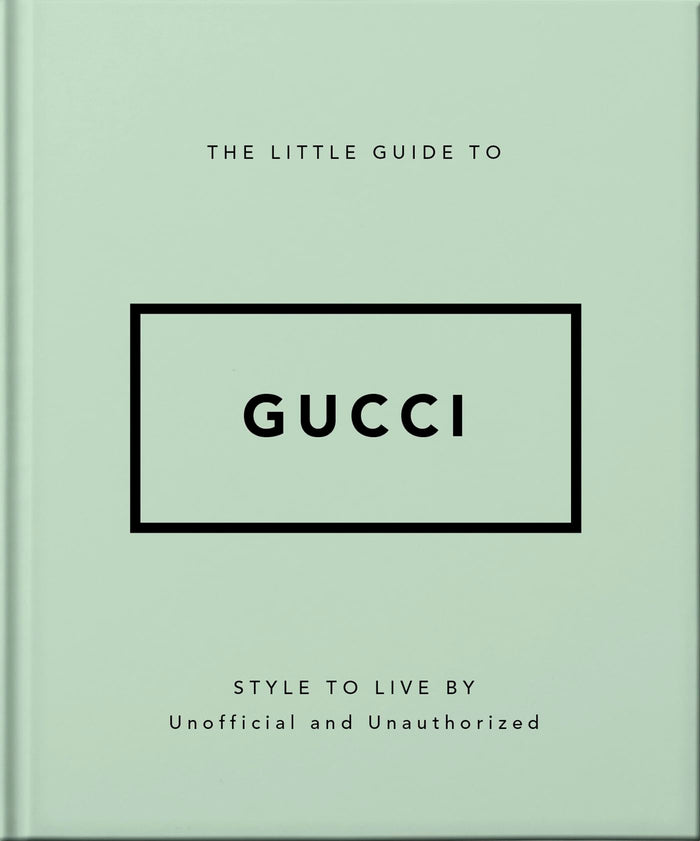 Front cover of the book 'The Little Guide to Gucci: Style to Live By (The Little Books of Fashion, 5)' by Orange Hippo!.