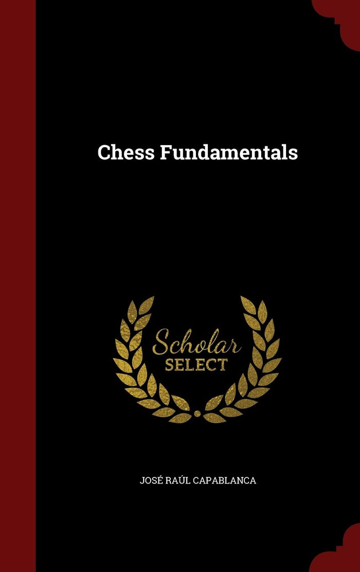 Chess Fundamentals by José Raúl Capablanca - Hardcover cover