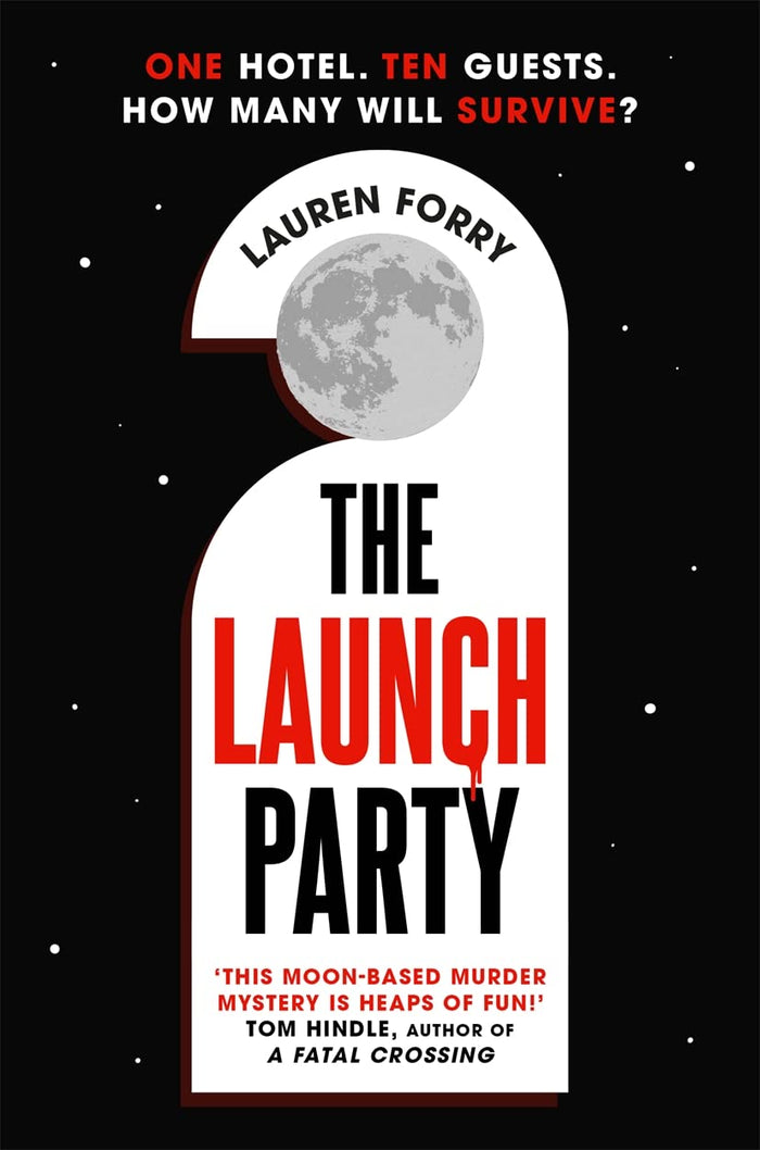 The Launch Party: The ultimate locked room mystery set in the first hotel on the moon by Lauren Forry - Paperback cover