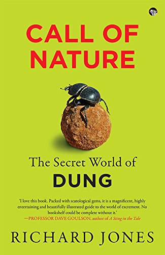 Call Of Nature: The Secret World Of Dung by Richard Jones - Paperback cover