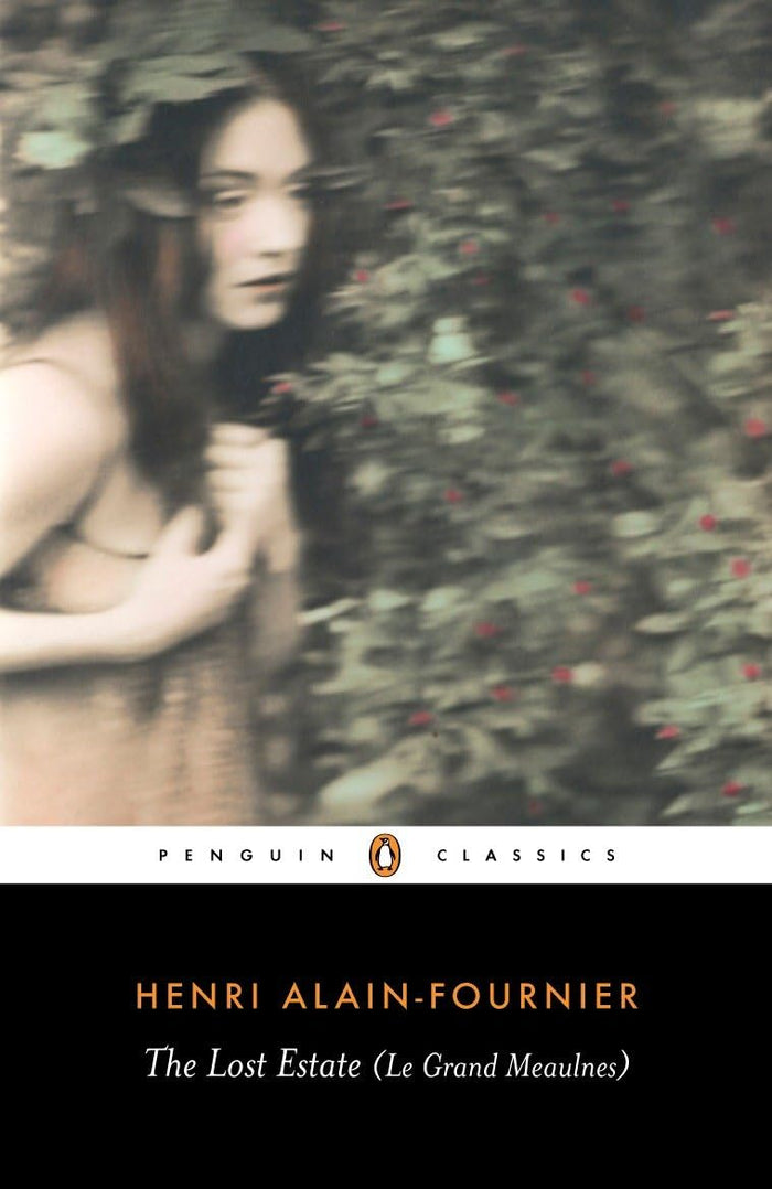 The Lost Estate (Le Grand Meaulnes) (Penguin Classics) by Henri Alain-Fournier - Paperback cover