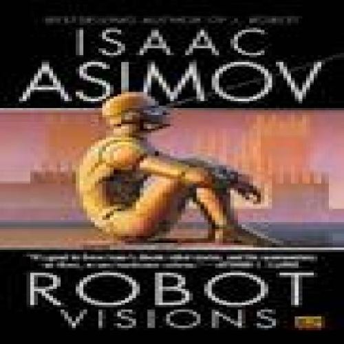 Robot Visions by Isaac Asimov - Paperback cover