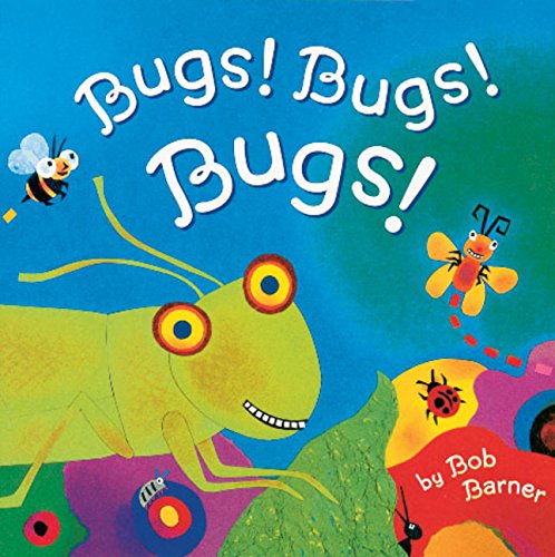Bugs! Bugs! Bugs!: (Books for Boys, Boys Books for Kindergarten, Books About Bugs for Kids) by Bob Barner - Hardcover cover
