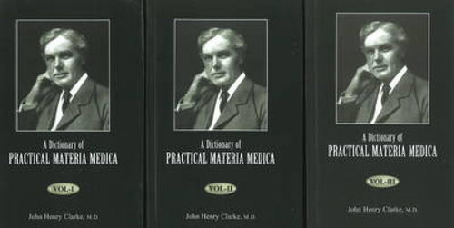 A Dictionary of Practical Materia Medica [3 Volume Set] by John Henry Clarke - Hardcover cover