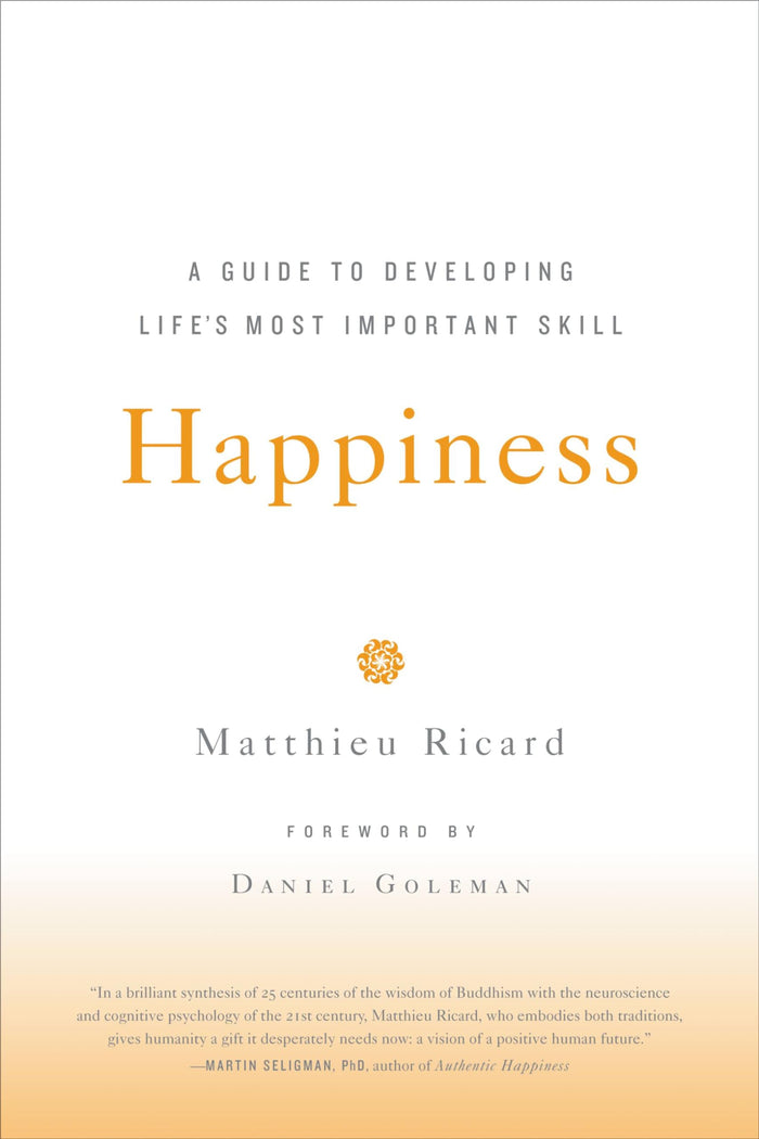 Happiness: A Guide to Developing Life's Most Important Skill by Matthieu Ricard - Paperback cover