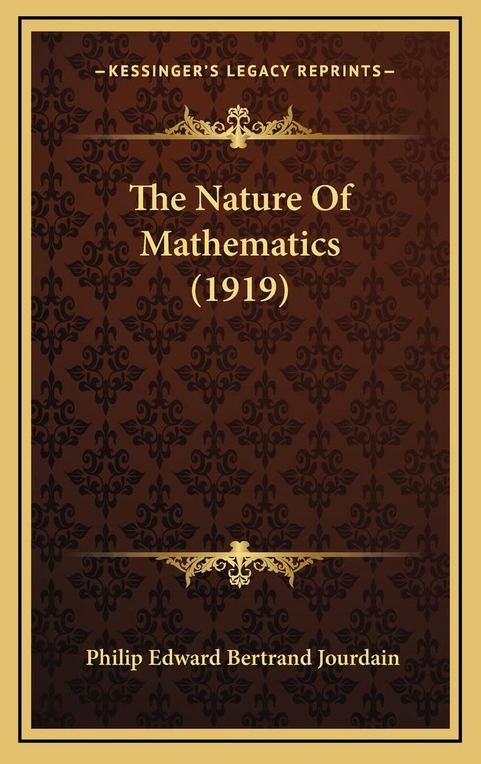 The Nature Of Mathematics (1919) by Philip Edward Bertrand Jourdain - Hardcover cover