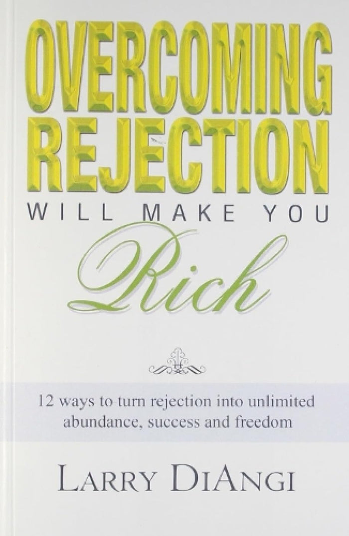 Overcoming Rejection Will Make You Rich by Larry Diangi - Paperback cover